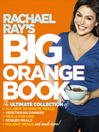 Cover image for Rachael Ray's Big Orange Book